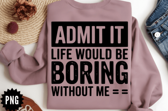 Admit It Life Would Be Boring Without M Graphics and Crafts Review