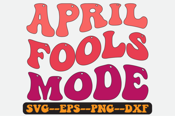April Fools Mode Quote Retro Svg Design for Graphics and Crafts