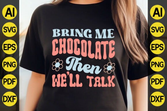 Bring Me Chocolate Then Well Talk Funny Graphics for Crafts