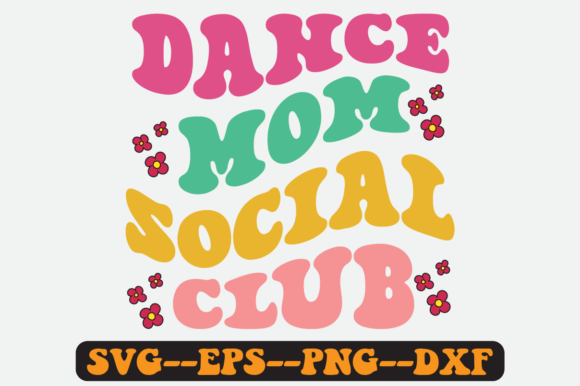 Dance Mom Social Club Quote Retro Svg for Graphics and Crafts