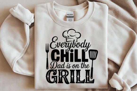 Everybody Chill Dad is on the Grill Svg Graphics and Crafts Review