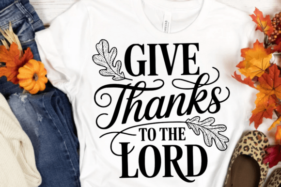 Give Thanks to the Lord SVG Design for Graphics and Crafts