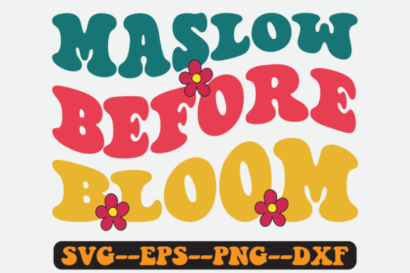 Maslow Before Bloom Quote Retro Svg for Crafts and Graphics