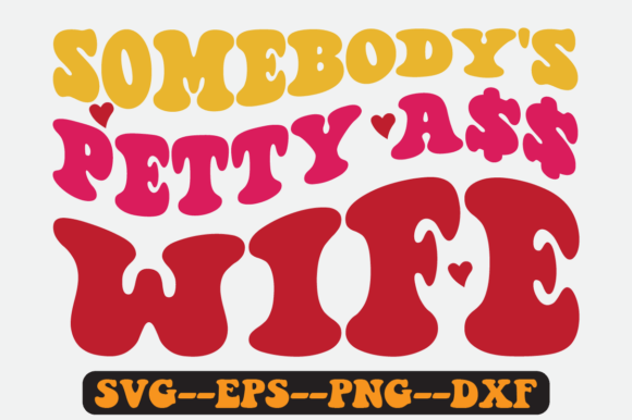 Somebody's Petty Wife Quote Retro Svg for Crafts and Graphics